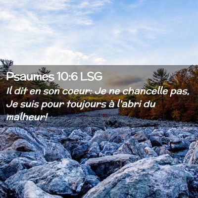 Picture 02 - Psaumes 10:6 LSG - Il dit en son coeur: Je ne chancelle pas, Je suis - Bible Verse Picture