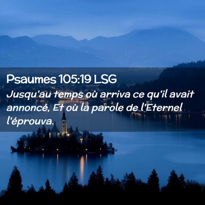 Picture 02 - Psaumes 105:19 LSG - Jusqu'au temps où arriva ce qu'il avait - Bible Verse Picture