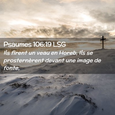 Picture 02 - Psaumes 106:19 LSG - Ils firent un veau en Horeb, Ils se - Bible Verse Picture