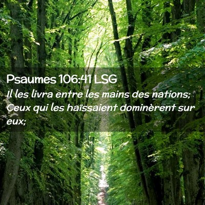 Picture 02 - Psaumes 106:41 LSG - Il les livra entre les mains des nations; Ceux - Bible Verse Picture