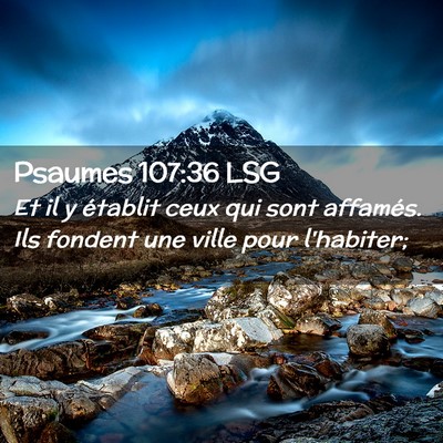 Picture 02 - Psaumes 107:36 LSG - Et il y établit ceux qui sont affamés. Ils - Bible Verse Picture
