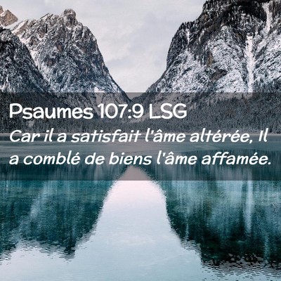 Picture 02 - Psaumes 107:9 LSG - Car il a satisfait l'âme altérée, Il a comblé - Bible Verse Picture