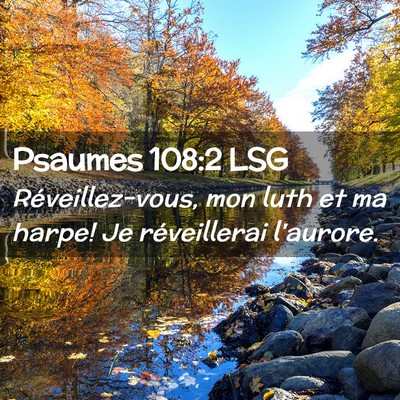 Picture 02 - Psaumes 108:2 LSG - Réveillez-vous, mon luth et ma harpe! Je - Bible Verse Picture