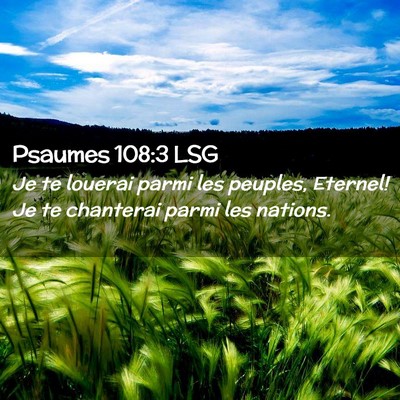 Picture 02 - Psaumes 108:3 LSG - Je te louerai parmi les peuples, Eternel! Je te - Bible Verse Picture
