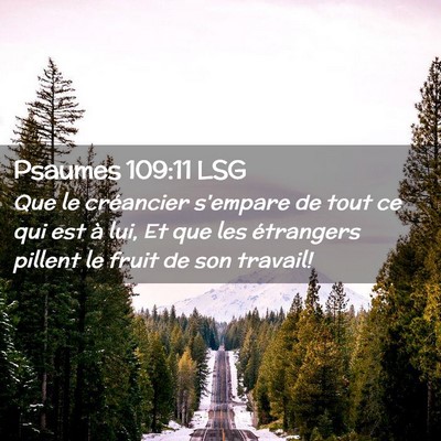 Picture 02 - Psaumes 109:11 LSG - Que le créancier s'empare de tout ce qui est à - Bible Verse Picture