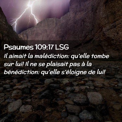 Picture 02 - Psaumes 109:17 LSG - Il aimait la malédiction: qu'elle tombe sur lui! - Bible Verse Picture