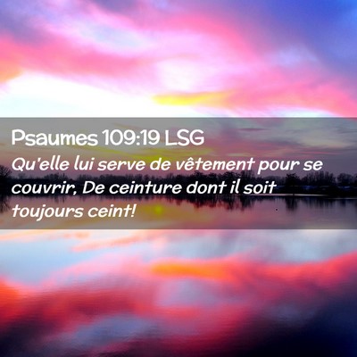 Picture 02 - Psaumes 109:19 LSG - Qu'elle lui serve de vêtement pour se couvrir, - Bible Verse Picture