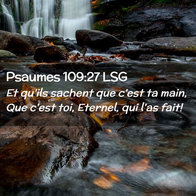 Picture 02 - Psaumes 109:27 LSG - Et qu'ils sachent que c'est ta main, Que c'est - Bible Verse Picture