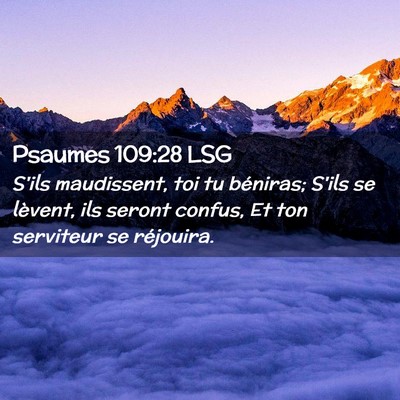 Picture 02 - Psaumes 109:28 LSG - S'ils maudissent, toi tu béniras; S'ils se - Bible Verse Picture
