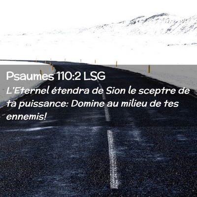 Picture 02 - Psaumes 110:2 LSG - L'Eternel étendra de Sion le sceptre de ta - Bible Verse Picture