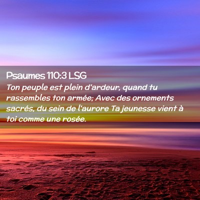 Picture 02 - Psaumes 110:3 LSG - Ton peuple est plein d'ardeur, quand tu - Bible Verse Picture