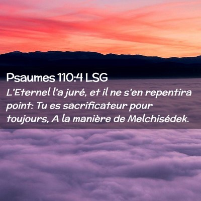 Picture 02 - Psaumes 110:4 LSG - L'Eternel l'a juré, et il ne s'en repentira - Bible Verse Picture