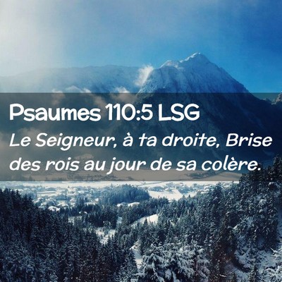 Picture 02 - Psaumes 110:5 LSG - Le Seigneur, à ta droite, Brise des rois au jour - Bible Verse Picture