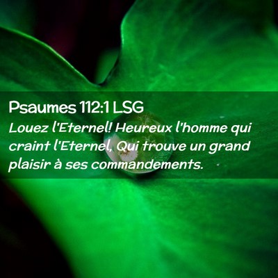 Picture 02 - Psaumes 112:1 LSG - Louez l'Eternel! Heureux l'homme qui craint - Bible Verse Picture