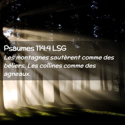 Picture 02 - Psaumes 114:4 LSG - Les montagnes sautèrent comme des béliers, Les - Bible Verse Picture