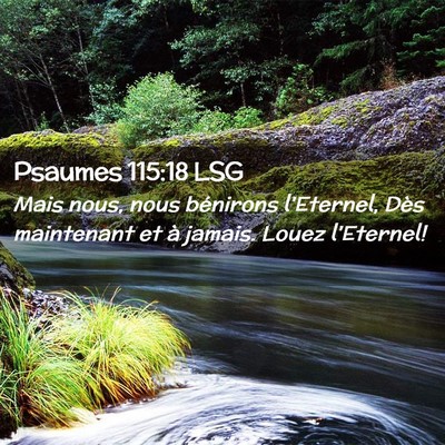 Picture 02 - Psaumes 115:18 LSG - Mais nous, nous bénirons l'Eternel, Dès - Bible Verse Picture