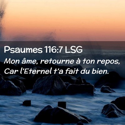Picture 02 - Psaumes 116:7 LSG - Mon âme, retourne à ton repos, Car l'Eternel - Bible Verse Picture