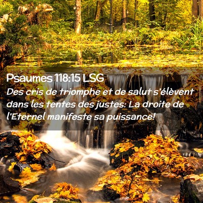 Picture 02 - Psaumes 118:15 LSG - Des cris de triomphe et de salut s'élèvent dans - Bible Verse Picture