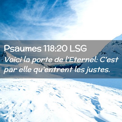 Picture 02 - Psaumes 118:20 LSG - Voici la porte de l'Eternel: C'est par elle - Bible Verse Picture