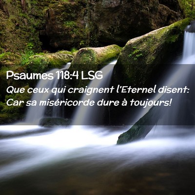 Picture 02 - Psaumes 118:4 LSG - Que ceux qui craignent l'Eternel disent: Car sa - Bible Verse Picture
