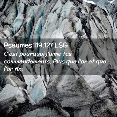 Picture 02 - Psaumes 119:127 LSG - C'est pourquoi j'aime tes commandements, Plus que - Bible Verse Picture