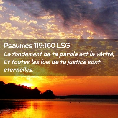 Picture 02 - Psaumes 119:160 LSG - Le fondement de ta parole est la vérité, Et - Bible Verse Picture
