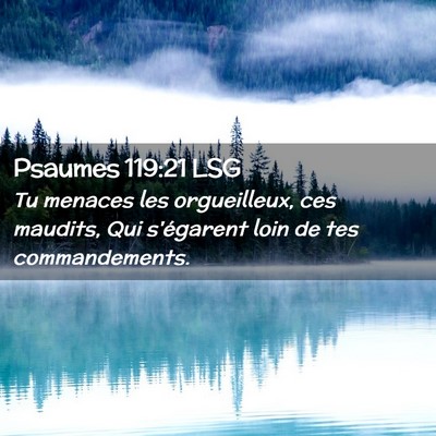Picture 02 - Psaumes 119:21 LSG - Tu menaces les orgueilleux, ces maudits, Qui - Bible Verse Picture