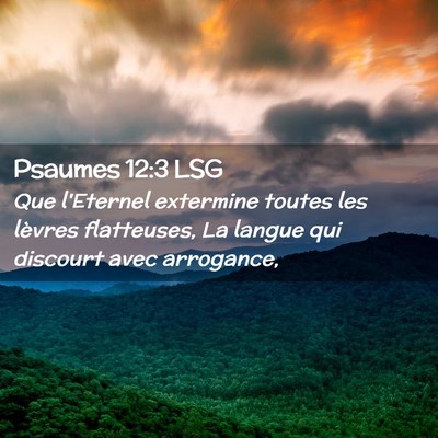 Picture 02 - Psaumes 12:3 LSG - Que l'Eternel extermine toutes les lèvres - Bible Verse Picture