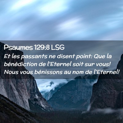 Picture 02 - Psaumes 129:8 LSG - Et les passants ne disent point: Que la - Bible Verse Picture