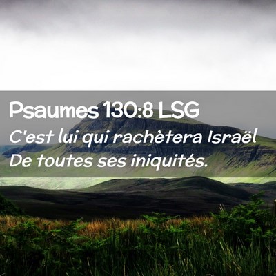 Picture 02 - Psaumes 130:8 LSG - C'est lui qui rachètera Israël De toutes ses - Bible Verse Picture