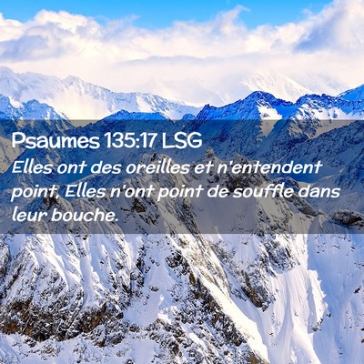 Picture 02 - Psaumes 135:17 LSG - Elles ont des oreilles et n'entendent point, - Bible Verse Picture