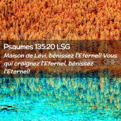 Picture 02 - Psaumes 135:20 LSG - Maison de Lévi, bénissez l'Eternel! Vous qui - Bible Verse Picture
