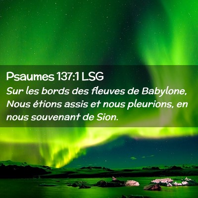 Picture 02 - Psaumes 137:1 LSG - Sur les bords des fleuves de Babylone, Nous - Bible Verse Picture