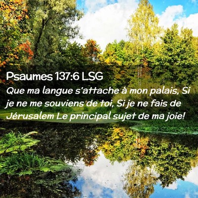 Picture 02 - Psaumes 137:6 LSG - Que ma langue s'attache à mon palais, Si je ne - Bible Verse Picture