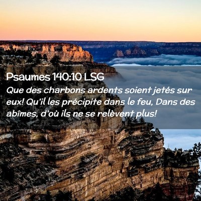 Picture 02 - Psaumes 140:10 LSG - Que des charbons ardents soient jetés sur eux! - Bible Verse Picture