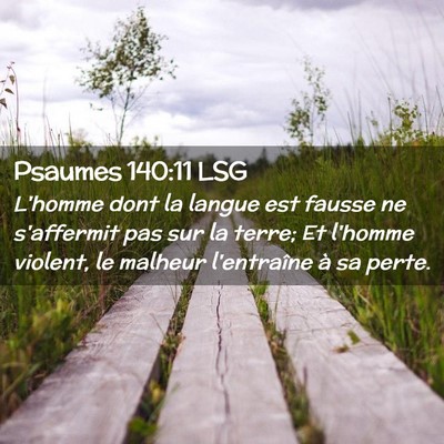 Picture 02 - Psaumes 140:11 LSG - L'homme dont la langue est fausse ne s'affermit - Bible Verse Picture