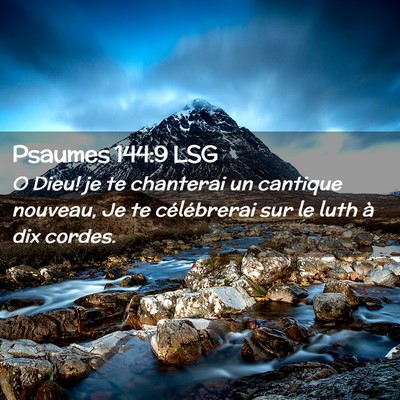 Picture 02 - Psaumes 144:9 LSG - O Dieu! je te chanterai un cantique nouveau, Je - Bible Verse Picture