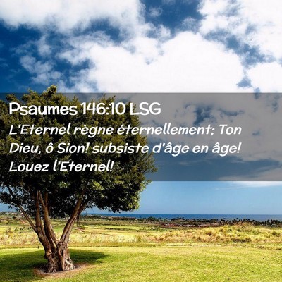 Picture 02 - Psaumes 146:10 LSG - L'Eternel règne éternellement; Ton Dieu, ô - Bible Verse Picture