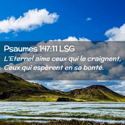 Picture 02 - Psaumes 147:11 LSG - L'Eternel aime ceux qui le craignent, Ceux qui - Bible Verse Picture