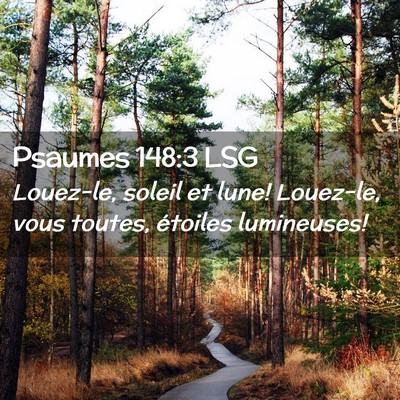 Picture 02 - Psaumes 148:3 LSG - Louez-le, soleil et lune! Louez-le, vous toutes, - Bible Verse Picture