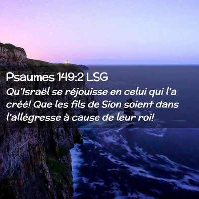 Picture 02 - Psaumes 149:2 LSG - Qu'Israël se réjouisse en celui qui l'a créé! - Bible Verse Picture