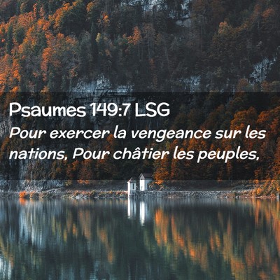 Picture 02 - Psaumes 149:7 LSG - Pour exercer la vengeance sur les nations, Pour - Bible Verse Picture