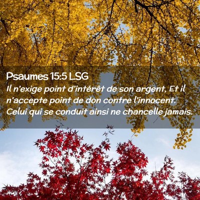 Picture 02 - Psaumes 15:5 LSG - Il n'exige point d'intérêt de son argent, Et il - Bible Verse Picture