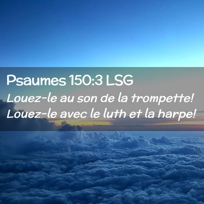 Picture 02 - Psaumes 150:3 LSG - Louez-le au son de la trompette! Louez-le avec le - Bible Verse Picture