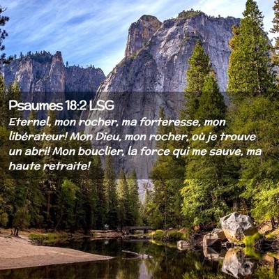 Picture 02 - Psaumes 18:2 LSG - Eternel, mon rocher, ma forteresse, mon - Bible Verse Picture