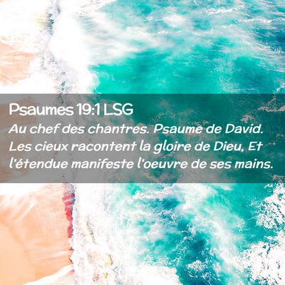 Picture 02 - Psaumes 19:1 LSG - Au chef des chantres. Psaume de David. Les cieux - Bible Verse Picture