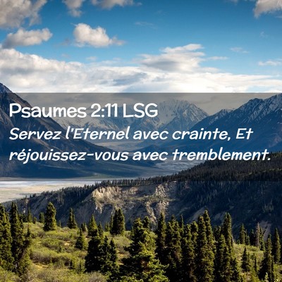 Picture 02 - Psaumes 2:11 LSG - Servez l'Eternel avec crainte, Et - Bible Verse Picture