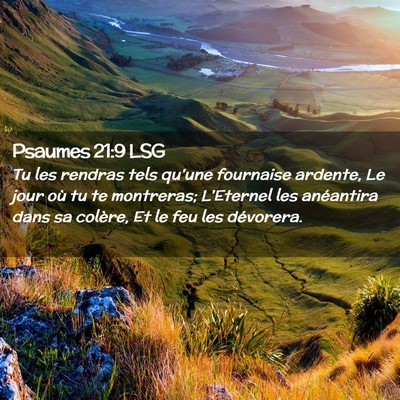 Picture 02 - Psaumes 21:9 LSG - Tu les rendras tels qu'une fournaise ardente, Le - Bible Verse Picture