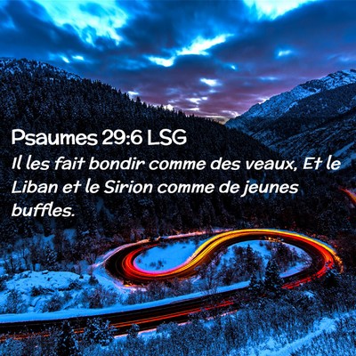 Picture 02 - Psaumes 29:6 LSG - Il les fait bondir comme des veaux, Et le Liban - Bible Verse Picture