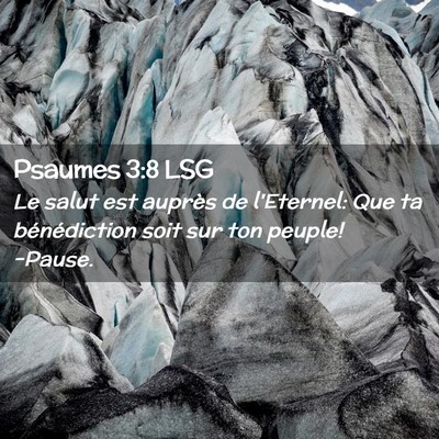 Picture 02 - Psaumes 3:8 LSG - Le salut est auprès de l'Eternel: Que ta - Bible Verse Picture